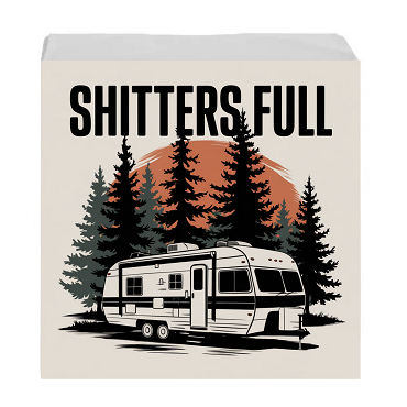 Funny Shitters Full Camper Bathroom Sign Choose Size